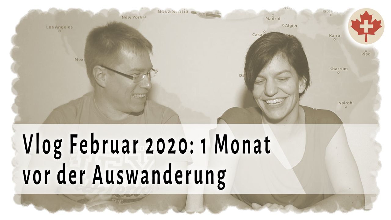 Video-Tagebuch Februar 2020 - 1 Monat vor Auswanderung
